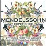 The Mendelssohn Experience (Includes 'Hear My Prayer', Violin Concerto in E minor, Op. 64 & A Midsummer Night's Dream) cover