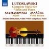Szymanowski: Complete Music for Violin and Piano (with Szymanowski-Mythes and Janacek-Violin Sonata) cover
