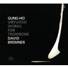 Gung-Ho: Virtuoso Works for Trombone cover