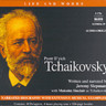 Tchaikovsky: Life and Works Narrated biography with extensive musical examples cover
