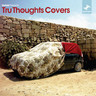 Tru Thoughts Covers cover