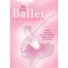 My First Ballet Collection (26 highlights from your favourite ballets) cover
