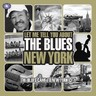 Let Me Tell You About The Blues - The Evolution of New York Blues cover