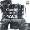 Classics Go To War (includes 'Battle Hymn of the Republic', 'Cavatina', 'Dambusters', 'Ride of the Valkyies' etc.) cover