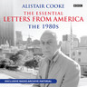 Alistair Cooke: The Essential Letters from America: The 80s cover