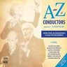 A - Z of Conductors [300 biographies & selected recordings] cover