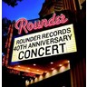 Rounder Records 40th Anniversary Concert cover