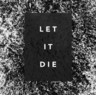 Let It Die (Vinyl) cover