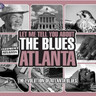 Let Me Tell You About The Blues - The Evolution of Atlanta Blues cover