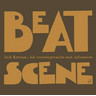 Beat Scene - Jack Kerouac - His Contemporaries and Influences cover