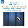 Pizzetti: Piano Trio / Violin Sonata / 3 Canti cover