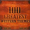 100 Greatest Western Themes [6 CD set] cover