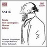 Satie: Parade / Trois Gymnopedies / Orchestral Works) cover