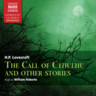 The Call of Cthulhu and Other Stories (Unabridged) (Read by William Roberts) cover
