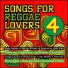 Songs For Reggae Lovers Vol. 4 cover
