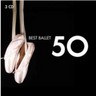 50 Best Ballet (music from Swan Lake, Cinderella, Romeo and Juliet, Nutcracker, etc) cover