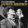 Ill Go Crazy - Every Track Released by The Godfather 1956-1960 cover