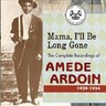 Mama I'll Be Long Gone - The Complete Recordings 1929 - 1934 cover