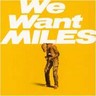 We Want Miles cover