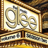 Glee - The Music - Volume 6, Season Two (Original Television Series Soundtrack) cover