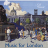 Music for London: Music for a historial city cover