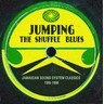 Jumping The Shuffle Blues Jamaican Sound System cover