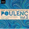 Complete Songs of Francis Poulenc Volume 2 cover