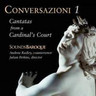 Conversazione I: Cantatas from a Cardinal’s Court cover
