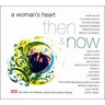 A Woman's Heart - Then and Now cover
