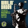 Wailin' Daddy - The Best Of Maxwell Davis 1945-1959 cover