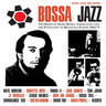 Bossa Jazz: The Birth of Hard Bossa, Samba Jazz and the Evolution of Brazilian Fusion 1962-1973 cover