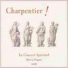 Charpentier! [includes 'Messe de Monsieur de Mauroy', 'Te Deum' & Lecons de Tenebres'] cover