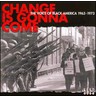 Change Is Gonna Come: The Voice Of Black America 1963-1973 cover