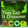 They Call it Crossover: More Mid-Tempo Soul Gems cover