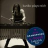 Kuniko Plays Reich: Electric Counterpoint, Six Marimbas and Vermont Counterpoint (arranged for tape and percussion solo) cover