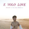E Volo Love cover