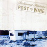 Post to Wire (180 Gram Audiophile Vinyl Edition + 7" / Gatefold Sleeve) cover