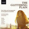 The Glittering Plain - New Works and Arrangements for Saxophone and Ensemble cover