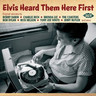 Elvis Heard Them Here First cover