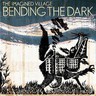 Bending the Dark cover