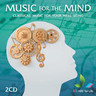 Music for the Mind: Classic Music for Your Well-Being [2 CD set] cover