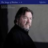 The Complete Songs, Vol. 4 (Incls 'Vier ernste Gesänge', Op. 121) cover