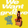 We Want Groove (Double Vinyl) cover