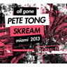 All Gone Pete Tong Skream Miami 2013 (2 Disc) cover