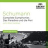Schumann: Complete Symphonies and Das Paradies und die Peri cover