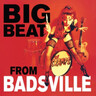 Big Beat From Badsville (Coloured Vinyl LP) cover