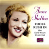 Anne Shelton: Fools Rush In - The Early Years cover