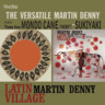 Latin Village / The Versatile Martin Denny cover