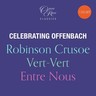Offenbach: Robinson Crusoe / Vert-Vert / Entre Nous cover