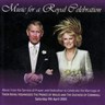 Music For A Royal Celebration: The marriage of The Prince of Wales & the Duchess of Cornwall cover